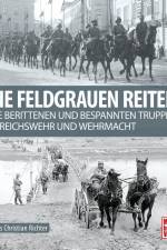 Die feldgrauen Reiter af Klaus Christian Richter