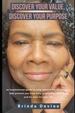 Discover Your Value Discover Your Purpose: An Inspirational Guide to Help Identify Distractions that are Preventing You from Embracing God's Love and af Brinda Devine