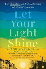 Let Your Light Shine: How Mindfulness Can Empower Children and Rebuild Communities af Ali Smith
