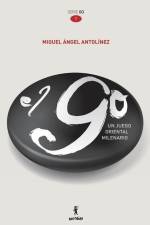 El GO. Un juego oriental milenario af Miguel Ángel Antolínez