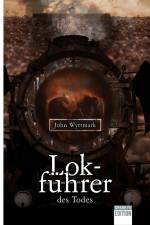 Lokführer des Todes af John Wyttmark