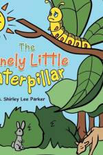 The Lonely Little Caterpillar af Shirley Lee Parker