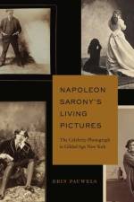 Napoleon Sarony's Living Pictures af Erin Pauwels