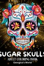 Sugar Skulls Adult Coloring Book af Yunaizar88