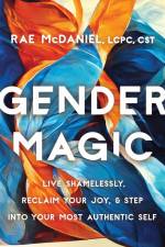 Gender Magic af Rae McDaniel