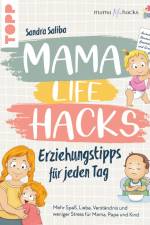 Mama Life Hacks - Erziehungstipps für jeden Tag af Sandra Saliba