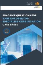 Practice Questions for Tableau Desktop Specialist Certification Case Based af Exam Og