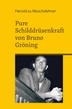 Pure Schilddrüsenkraft von Bruno Gröning af Herold Zu Moschdehner
