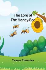 The Lore of the Honey-Bee af Tickner Edwardes
