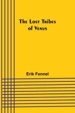 The Lost Tribes of Venus af Erik Fennel
