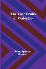The Lost Fruits of Waterloo af John Spencer Bassett