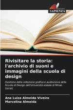 Rivisitare la storia: l'archivio di suoni e immagini della scuola di design af Ana Luiza Almeida Viveiro