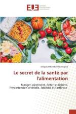 Le secret de la santé par l'alimentation af Jacques Mbambai Houroupou
