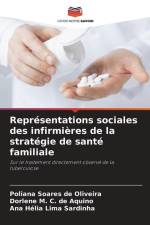 Représentations sociales des infirmières de la stratégie de santé familiale af Poliana Soares de Oliveira