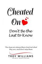 Cheated On Don't Be the Last to Know af Troy Williams