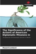 The Significance of the Actions of American Diplomatic Missions in af Mozard Lombard