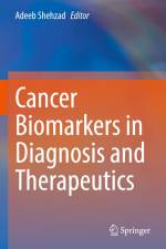 Cancer Biomarkers in Diagnosis and Therapeutics af Adeeb Shehzad