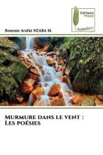 Murmure dans le vent : Les poésies af Bouesse Arafat Nzaba M.