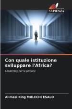 Con quale istituzione sviluppare l'Africa? af Alimasi King Mulechi Esalo