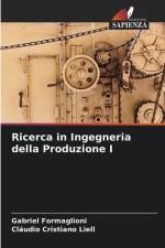 Ricerca in Ingegneria della Produzione I af Gabriel Formaglioni