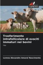 Trasferimento intrafollicolare di ovociti immaturi nei bovini af Lorena Alexandre Amaral Nascimento