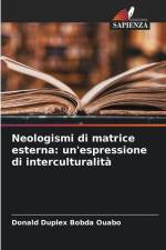 Neologismi di matrice esterna: un'espressione di interculturalità af Donald Duplex Bobda Ouabo