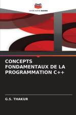 CONCEPTS FONDAMENTAUX DE LA PROGRAMMATION C++ af G. S. Thakur