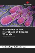 Evaluation of the Microbiota of Chronic Wounds af Luciana Pupo Da Silveira Lyra