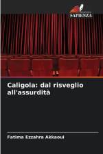 Caligola: dal risveglio all'assurdità af Fatima Ezzahra Akkaoui