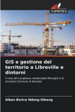 GIS e gestione del territorio a Libreville e dintorni af Alban Borice Ndong Obiang