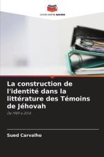 La construction de l'identité dans la littérature des Témoins de Jéhovah af Sued Carvalho