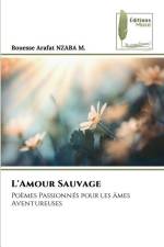 L'Amour Sauvage af Bouesse Arafat Nzaba M.