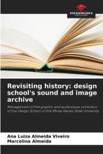 Revisiting history: design school's sound and image archive af Ana Luiza Almeida Viveiro