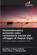 Etnomatematica presente nella carpenteria navale del villaggio di Itapuá-Vigia af Dulcilene Freitas Palheta