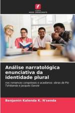 Análise narratológica enunciativa da identidade plural af Benjamin Kalenda K. N'senda