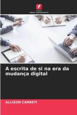 A escrita de si na era da mudança digital af Allison Carbeti