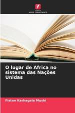 O lugar de África no sistema das Nações Unidas af Fiston Karhagala Mushi