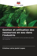Gestion et utilisation des ressources en eau dans l'industrie af Cristina Lúcia Janini Lopes