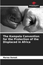 The Kampala Convention for the Protection of the Displaced in Africa af Marwa Damak