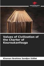 Values of Civilization of the Charter of Kouroukanfouga af Khaman Ibrahima Sandjan Sidibé