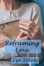 Reframing Love af Lyn Ellerbe