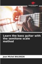 Learn the bass guitar with the semitone scale method af Jean Michel Baldagai
