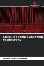 Caligula : From awakening to absurdity af Fatima Ezzahra Akkaoui