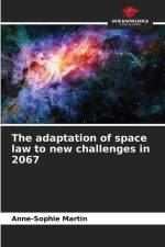 The adaptation of space law to new challenges in 2067 af Anne-Sophie Martin