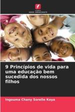 9 Princípios de vida para uma educação bem sucedida dos nossos filhos af Ingouma Chany Sorelle Koya