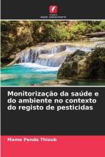 Monitorização da saúde e do ambiente no contexto do registo de pesticidas af Mame Penda Thioub