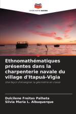 Ethnomathématiques présentes dans la charpenterie navale du village d'Itapuá-Vigia af Dulcilene Freitas Palheta