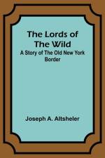 The Lords of the Wild af Joseph Altsheler