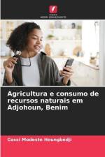 Agricultura e consumo de recursos naturais em Adjohoun, Benim af Cossi Modeste Houngbédji