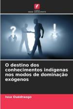 O destino dos conhecimentos indígenas nos modos de dominação exógenos af Issa Ouédraogo
